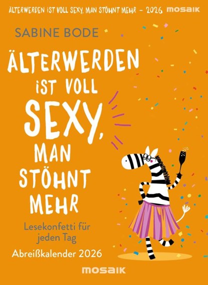 Älterwerden ist voll sexy, man stöhnt mehr 2026, Sabine Bode - Paperback - 9783442319954