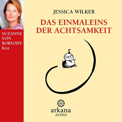 Das Einmaleins der Achtsamkeit, Jessica Wilker - AVM - 9783442335862