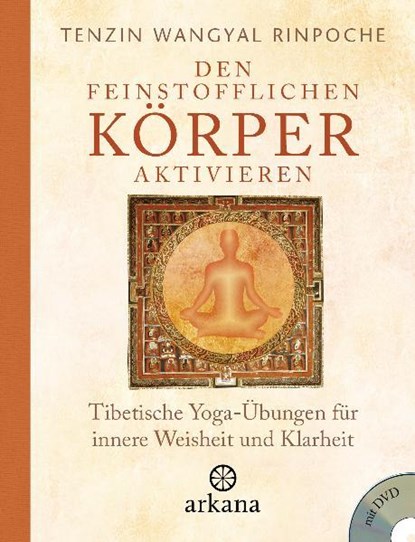 Den feinstofflichen Körper aktivieren, Tenzin Wangyal Rinpoche - Gebonden - 9783442338993