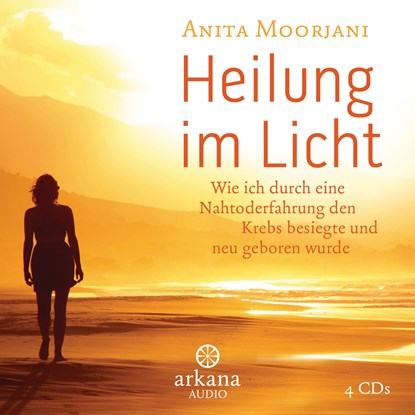 Heilung im Licht, Anita Moorjani - AVM - 9783442339976