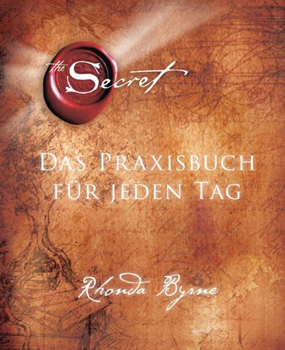 The Secret - Das Praxisbuch für jeden Tag, Rhonda Byrne - Gebonden - 9783442341580