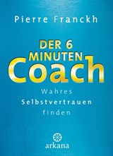 Der 6-Minuten-Coach - Pierre Franckh - 9783442341771