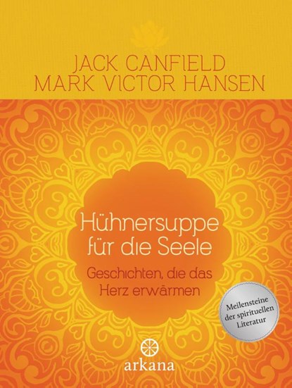 Hühnersuppe für die Seele, Jack Canfield ; Mark Victor Hansen - Gebonden - 9783442341856