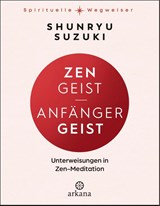Zen-Geist - Anfänger-Geist - Shunryu Suzuki - 9783442343294