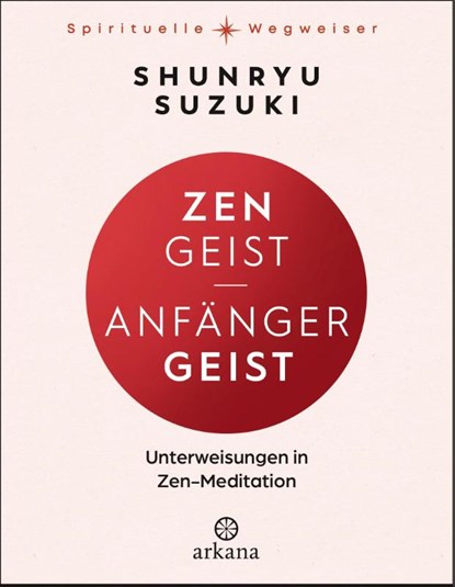 Zen-Geist - Anfänger-Geist, Shunryu Suzuki - Gebonden - 9783442343294