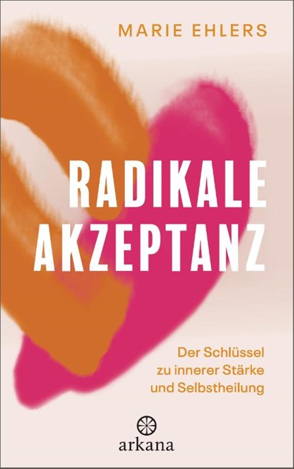 Radikale Akzeptanz, Marie Ehlers - Paperback - 9783442343348