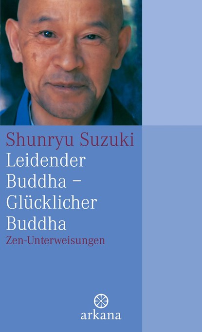 Leidender Buddha - Glücklicher Buddha, Shunryu Suzuki - Paperback - 9783442345885