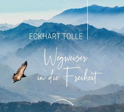 Wegweiser in die Freiheit, Eckhart Tolle - Gebonden - 9783442345915