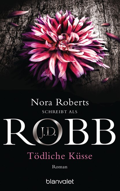 Tödliche Küsse, J. D. Robb ;  Nora Roberts - Paperback - 9783442354511