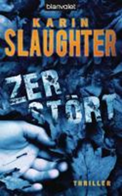 Slaughter, K: Zerstört, SLAUGHTER,  Karin ; Berr, Klaus - Paperback - 9783442372201