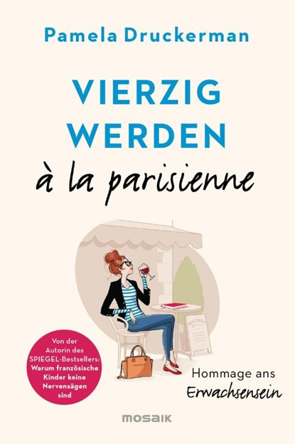 Vierzig werden à la parisienne, Pamela Druckerman - Paperback - 9783442392933