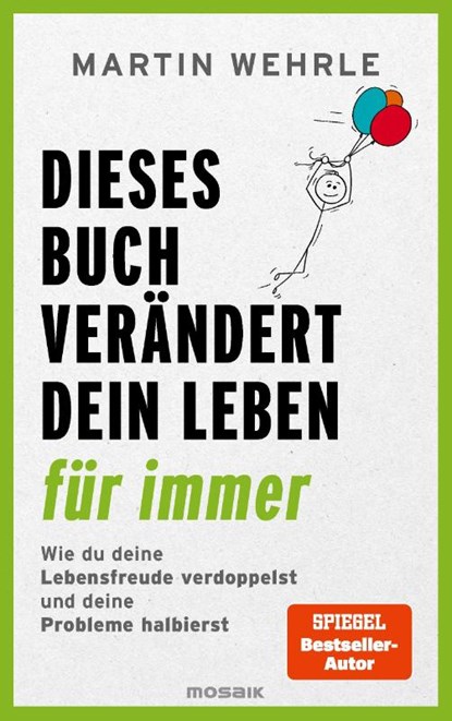 Dieses Buch verändert dein Leben für immer, Martin Wehrle - Paperback - 9783442394210