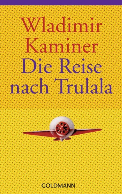 Die Reise nach Trulala, Wladimir Kaminer - Paperback - 9783442457212