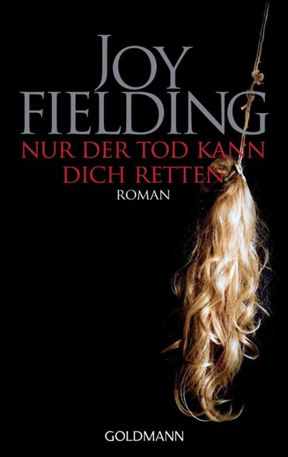Nur der Tod kann dich retten, Joy Fielding - Paperback - 9783442468102