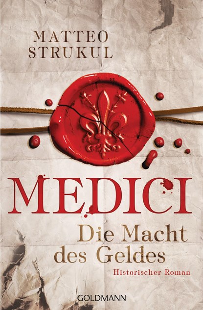 Medici 01 - Die Macht des Geldes, Matteo Strukul - Paperback - 9783442486625