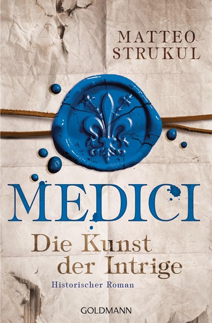 Medici 02 - Die Kunst der Intrige, Matteo Strukul - Paperback - 9783442486632