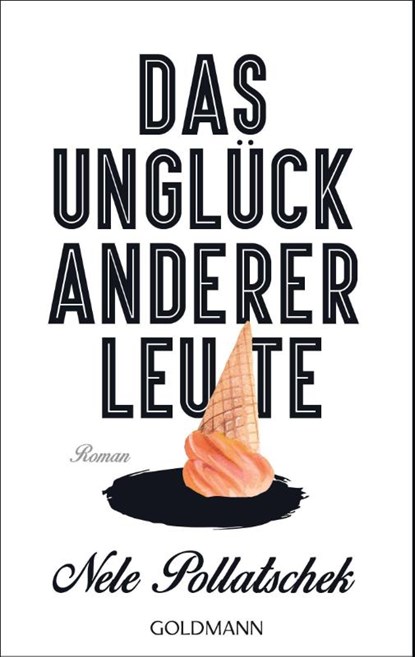 Das Unglück anderer Leute, Nele Pollatschek - Paperback - 9783442486694