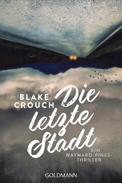 Die letzte Stadt, Blake Crouch - Paperback - 9783442489756