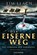 Der eiserne Weg, Tim Leach - Paperback - 9783442493807