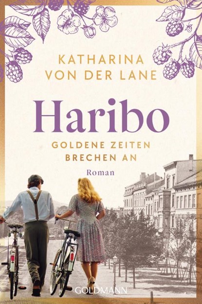 Haribo - Goldene Zeiten brechen an, Katharina von der Lane - Paperback - 9783442496921