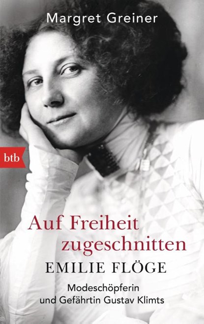Auf Freiheit zugeschnitten: Emilie Flöge, Margret Greiner - Paperback - 9783442714131