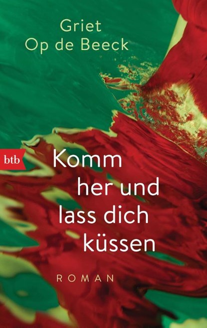 Komm her und lass dich küssen, Griet Op de Beeck - Paperback - 9783442714438