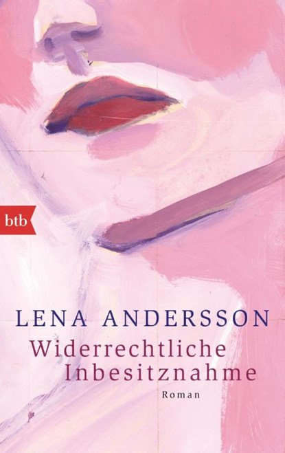 Widerrechtliche Inbesitznahme, Lena Andersson - Paperback - 9783442714551