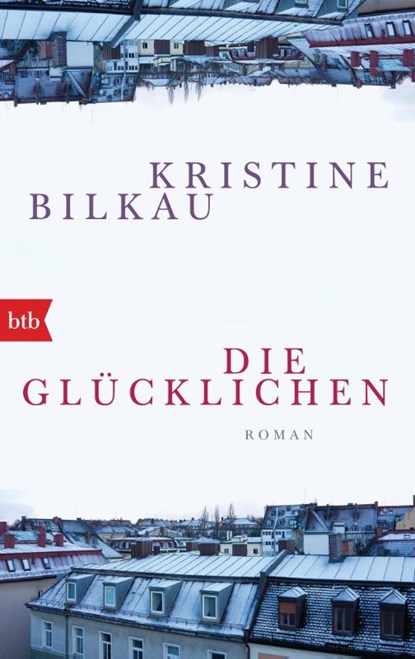 Die Glücklichen, Kristine Bilkau - Paperback - 9783442714582
