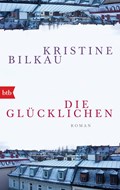 Die Glücklichen | Kristine Bilkau | 