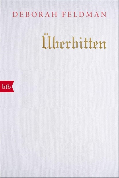 Überbitten, Deborah Feldman - Paperback - 9783442716142