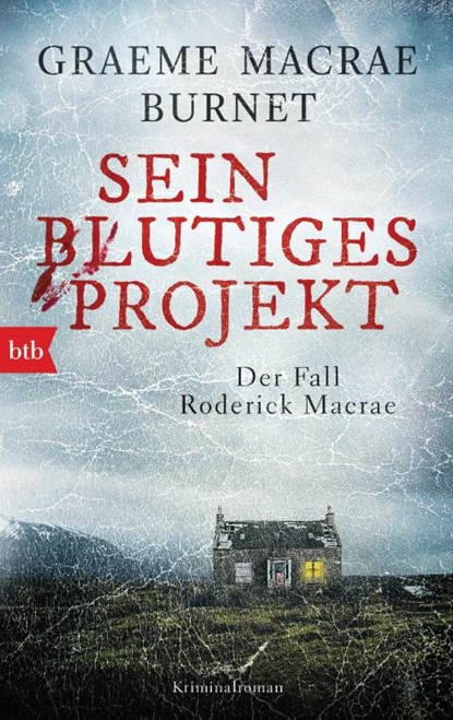 Sein blutiges Projekt - Der Fall Roderick Macrae, Graeme Macrae Burnet - Paperback - 9783442716166