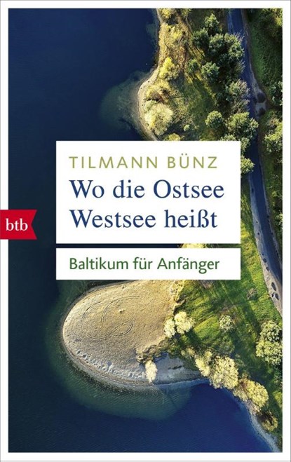 Wo die Ostsee Westsee heißt, Tilmann Bünz - Paperback - 9783442716593