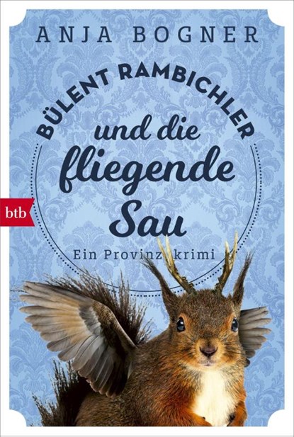 Bülent Rambichler und die fliegende Sau, Anja Bogner - Paperback - 9783442716760