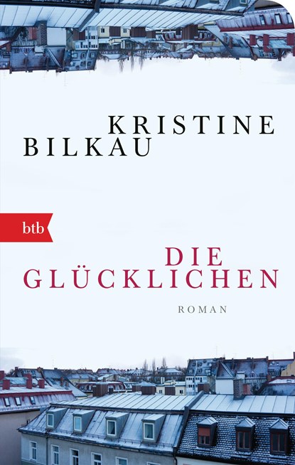 Die Glücklichen, Kristine Bilkau - Paperback - 9783442717101