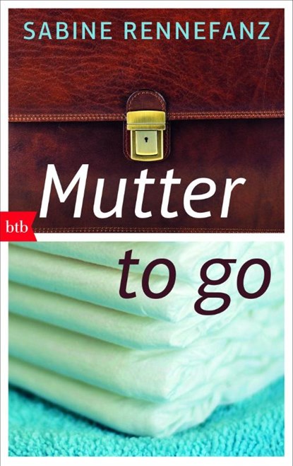 Mutter to go, Sabine Rennefanz - Paperback - 9783442717729