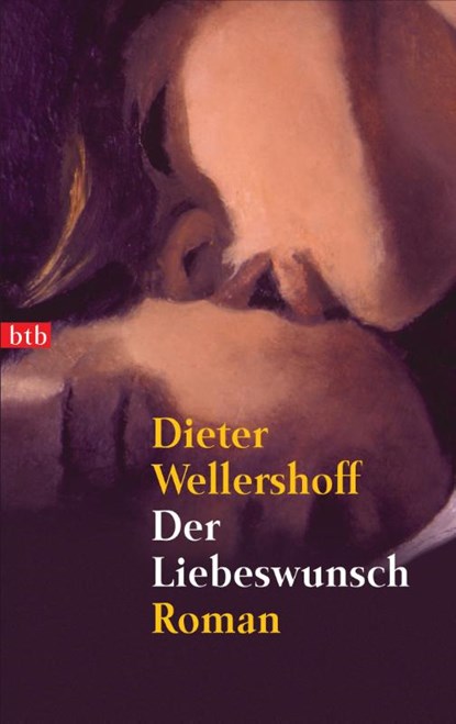 Der Liebeswunsch, Dieter Wellershoff - Paperback - 9783442728268