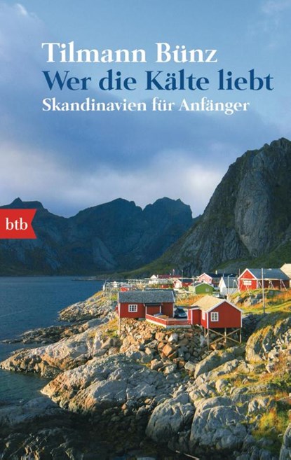 Wer die Kälte liebt, Tilmann Bünz - Paperback - 9783442736355