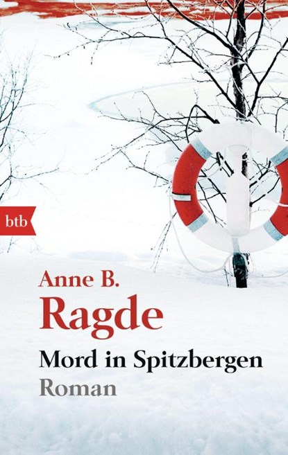 Mord in Spitzbergen, Anne B. Ragde - Paperback - 9783442744381