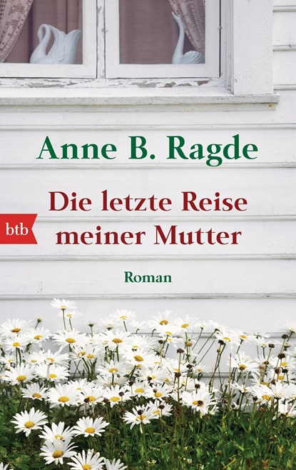 Die letzte Reise meiner Mutter, Anne B. Ragde - Paperback - 9783442749843