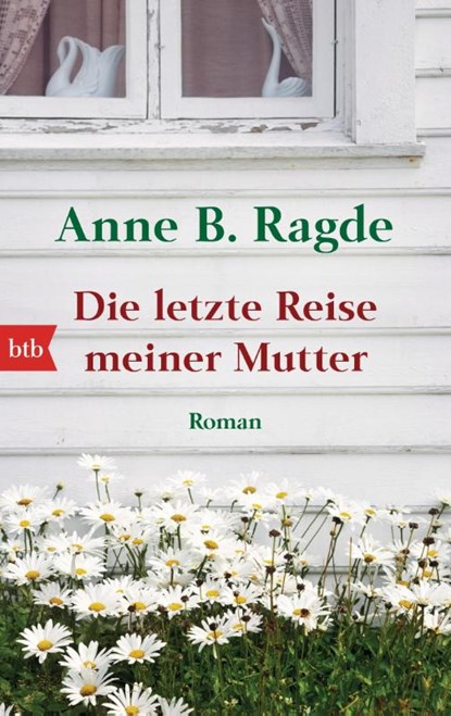 Die letzte Reise meiner Mutter, Anne B. Ragde - Paperback - 9783442749843