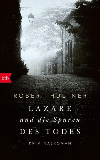 Lazare und die Spuren des Todes, Robert Hültner - Gebonden - 9783442756599