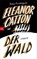 Der Wald, Eleanor Catton - Gebonden - 9783442757640