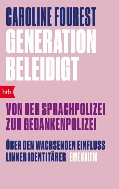Generation Beleidigt. Von der Sprachpolizei zur Gedankenpolizei., Caroline Fourest - Paperback - 9783442772322