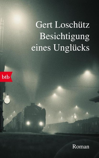 Besichtigung eines Unglücks, Gert Loschütz - Paperback - 9783442773053