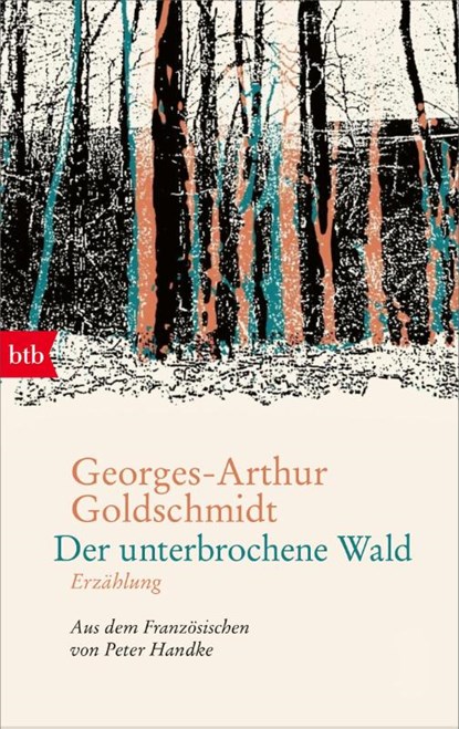 Der unterbrochene Wald, Georges-Arthur Goldschmidt - Paperback - 9783442773503