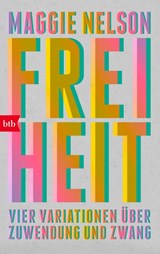 Freiheit - Maggie Nelson - 9783442773534