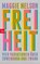 Freiheit, Maggie Nelson - Paperback - 9783442773534