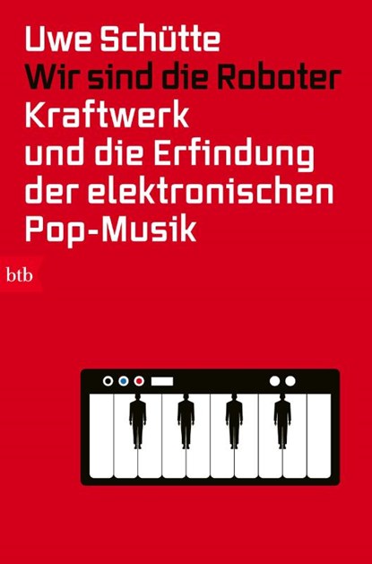 Wir sind die Roboter, Uwe Schütte - Paperback - 9783442774746