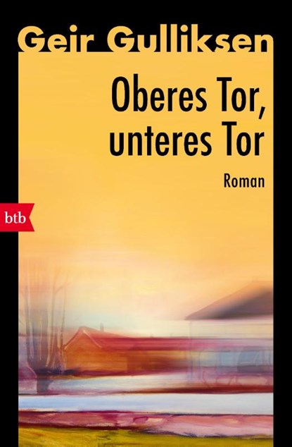 Oberes Tor, unteres Tor, Geir Gulliksen - Paperback - 9783442774937