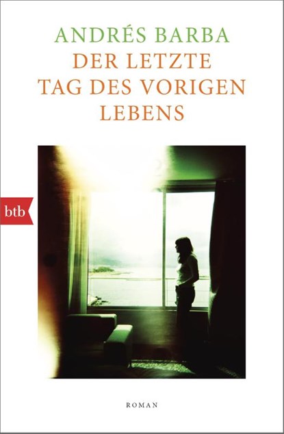 Der letzte Tag des vorigen Lebens, Andrés Barba - Paperback - 9783442775521